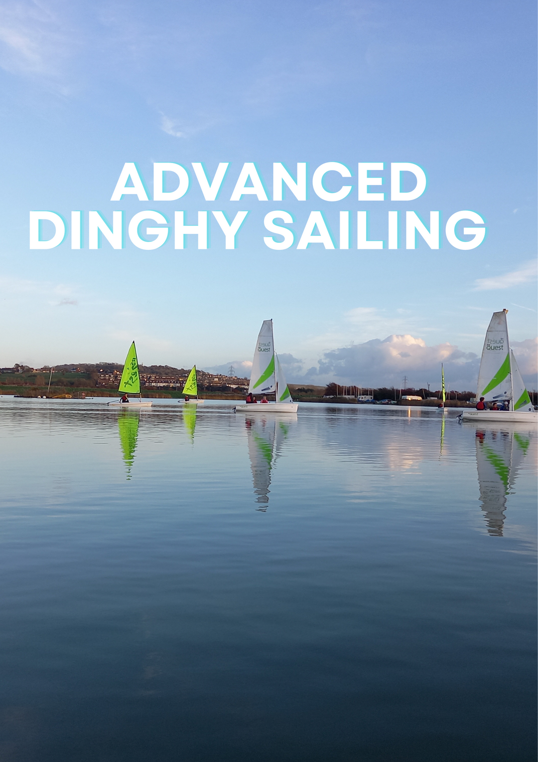 Promotional image for Advanced Dinghy Sailing course showing multiple sailboats on a calm body of water with a clear blue sky above.